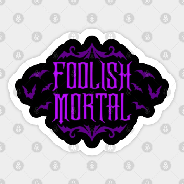 Foolish Mortal Purple Sticker by RavenWake